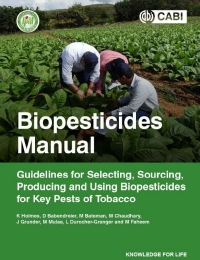 Manual de bioplaguicidas: Directrices para seleccionar, obtener y utilizar agentes de control biológico para las plagas clave del tabaco