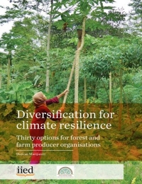 Diversificación para la resiliencia climática. Treinta opciones para organizaciones de productores forestales y agrícolas