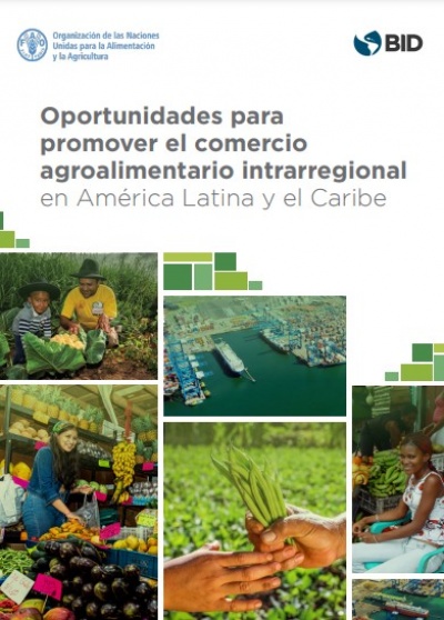 Oportunidades para promover el comercio agroalimentario intrarregional en América Latina y el Caribe