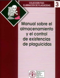 Manual sobre el almacenamiento y el control de existencia de plaguicidas