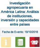 Video Conferencia - Investigación agropecuaria en América Latina: Análisis de instituciones, inversión y capacidades entre países
