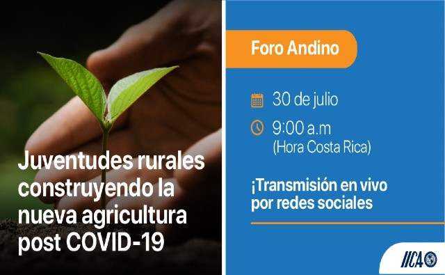 Foro Regional - Región Andina: Las juventudes rurales construyendo la nueva agricultura post COVID-19
