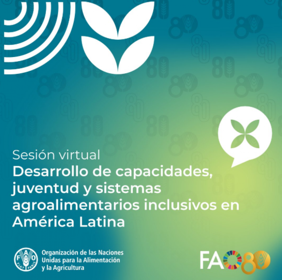 Sesión Virtual: Desarrollo de capacidades juventud y sistemas agroalimentarios inclusivos en América Latina