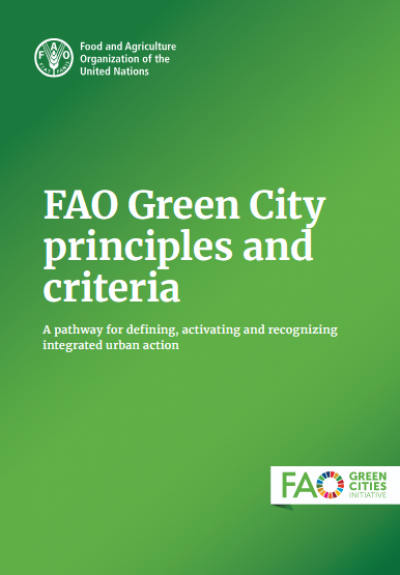 Principios y criterios de Ciudad Verde de la FAO: Una vía para definir, activar y reconocer la acción urbana integrada