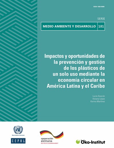 Impactos y oportunidades de la prevención y gestión de los plásticos de un solo uso mediante la economía circular en América Latina y el Caribe 
