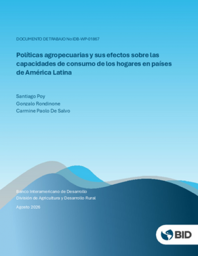 Políticas agropecuarias y sus efectos sobre las capacidades de consumo de los hogares en países de América Latina