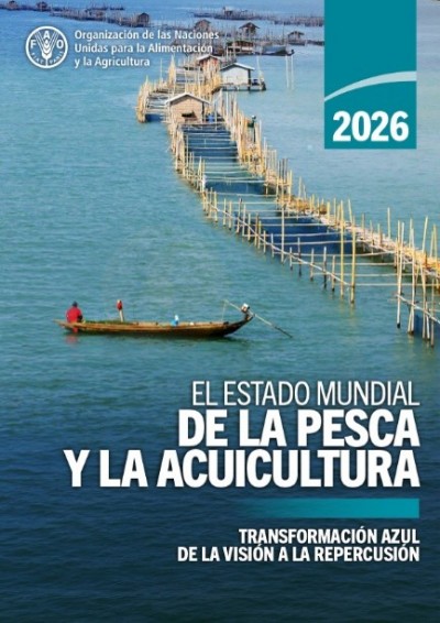 El estado mundial de la pesca y la acuicultura 2026