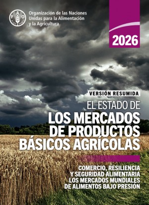 Versión resumida de El estado de los mercados de productos básicos agrícolas 2026