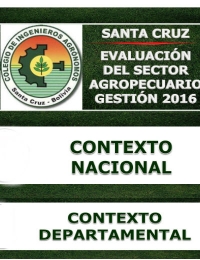 Bolivia: Evaluación del Sector Agropecuario en Santa Cruz -  Gestión 2016