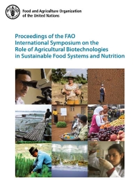 Actas del Simposio Internacional de la FAO sobre el Rol de la Biotecnología Agrícola  en los Sistemas Alimentarios Sostenibles y la Nutrición