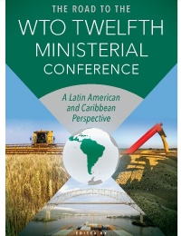 El camino hacia la XII Conferencia Ministerial de la OMC: Una perspectiva de América Latina y el Caribe