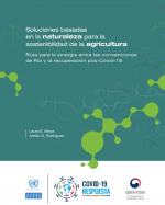 Soluciones basadas en la naturaleza para la sostenibilidad de la agricultura: Ruta para la sinergia entre las convenciones de Río y la recuperación pos-Covid-19