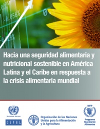 Hacia una seguridad alimentaria y nutricional sostenible en América Latina y el Caribe en respuesta a la crisis alimentaria mundial