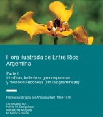 Flora ilustrada de Entre Ríos Argentina: Parte I