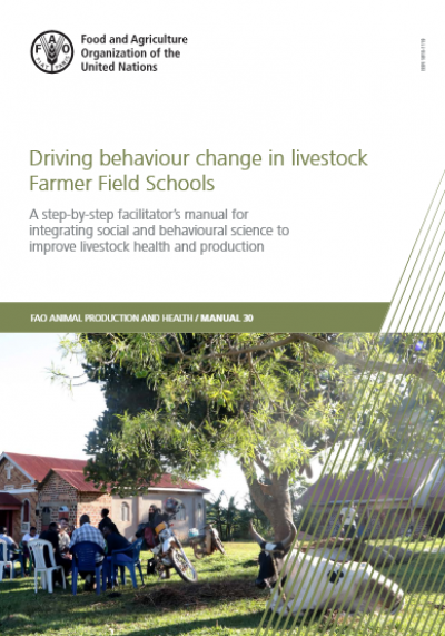 Impulsando el cambio de comportamiento en las Escuelas de Campo para Agricultores Ganaderos:   Un manual paso a paso para el facilitador que integra las ciencias sociales y del comportamiento para mejorar la salud y la producción ganadera